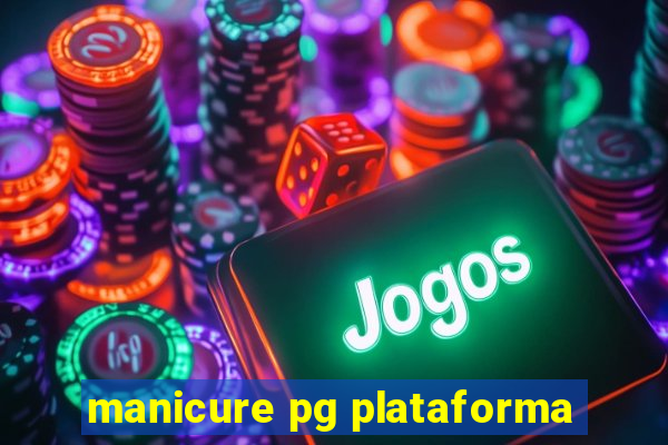manicure pg plataforma