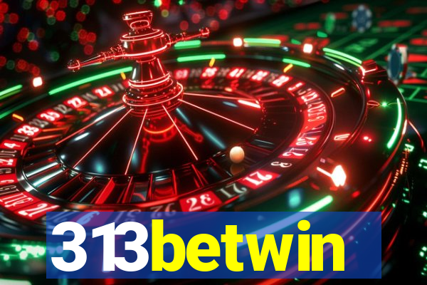 313betwin