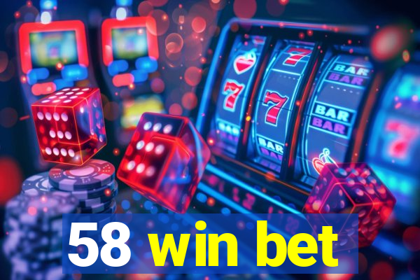 58 win bet