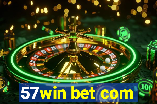57win bet com