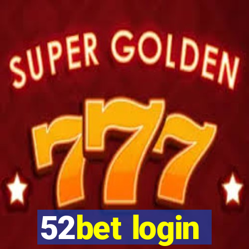 52bet login
