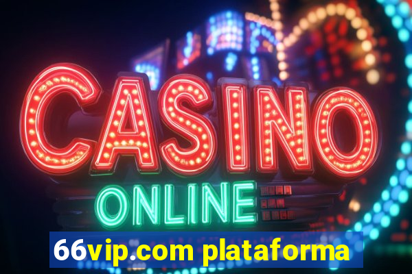 66vip.com plataforma