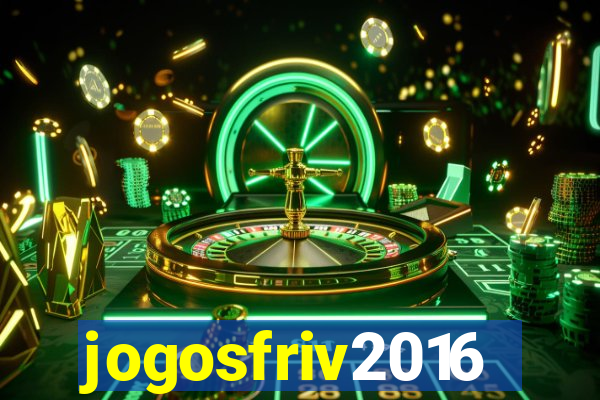 jogosfriv2016