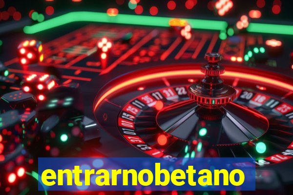 entrarnobetano