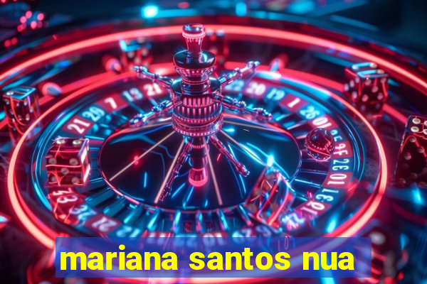 mariana santos nua