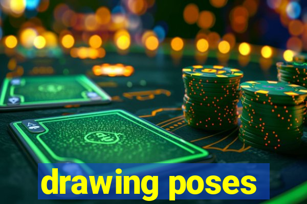 drawing poses