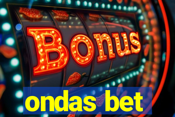 ondas bet