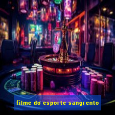 filme do esporte sangrento