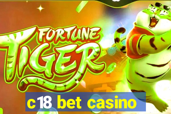 c18 bet casino