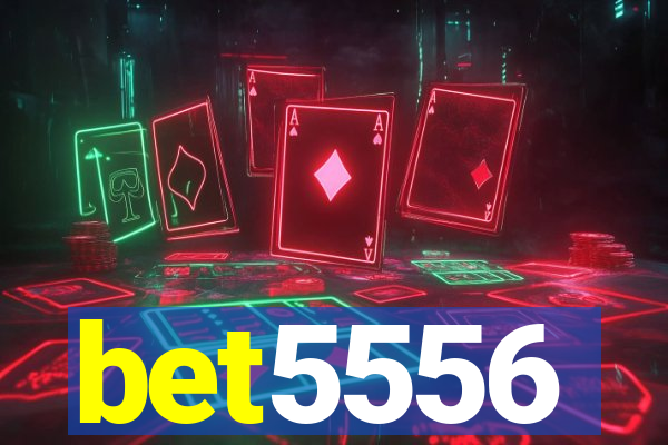 bet5556