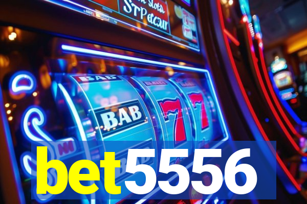 bet5556