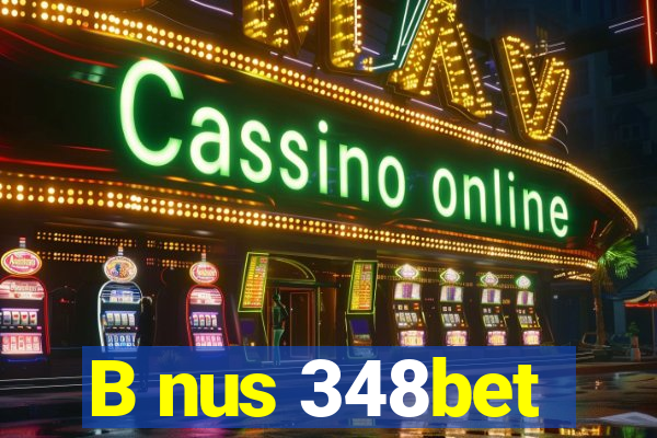 B nus 348bet