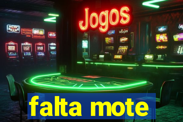 falta mote