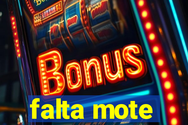 falta mote