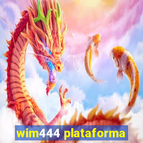 wim444 plataforma