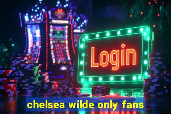 chelsea wilde only fans