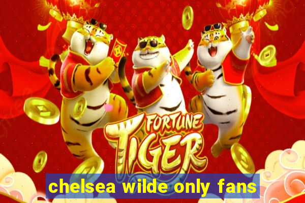 chelsea wilde only fans