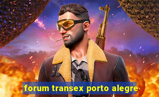 forum transex porto alegre