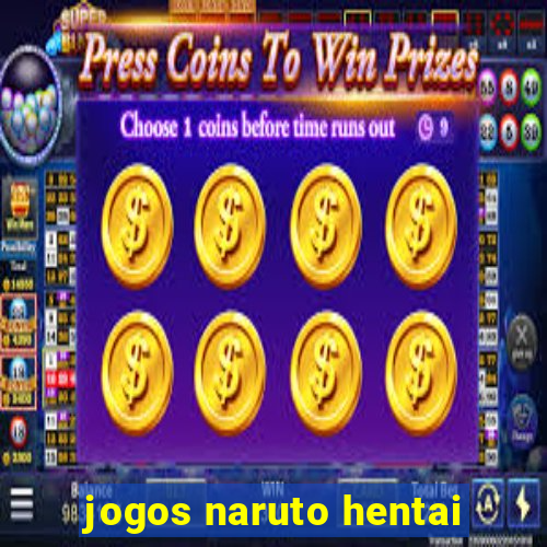 jogos naruto hentai