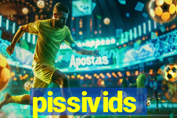 pissivids