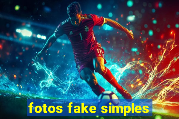 fotos fake simples