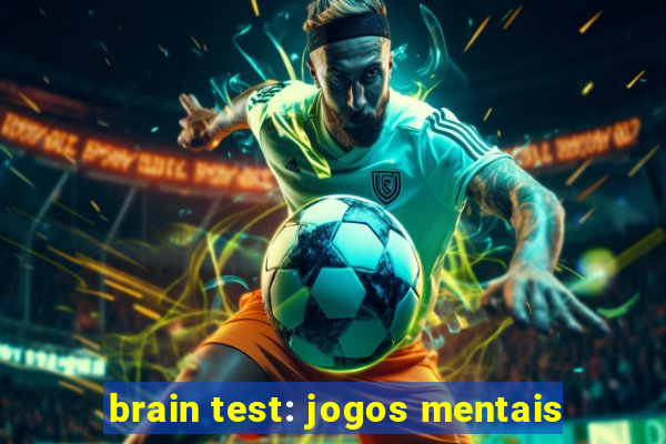 brain test: jogos mentais