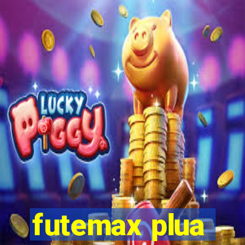 futemax plua