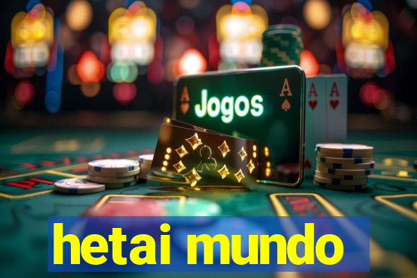 hetai mundo