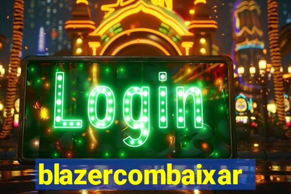 blazercombaixar