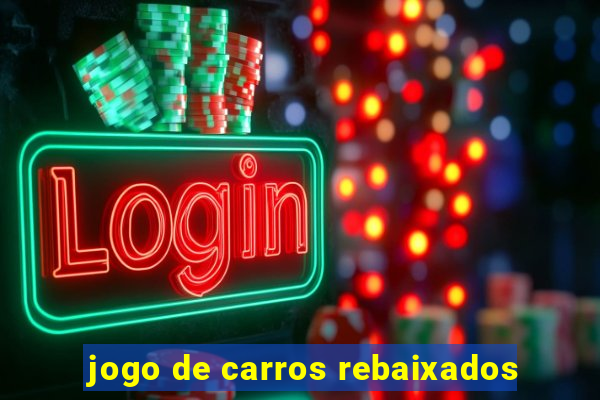 jogo de carros rebaixados