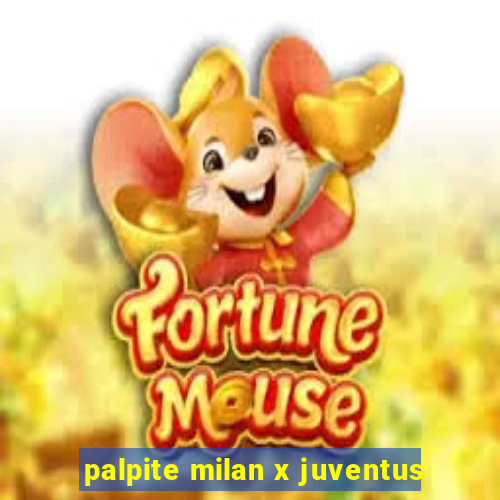 palpite milan x juventus