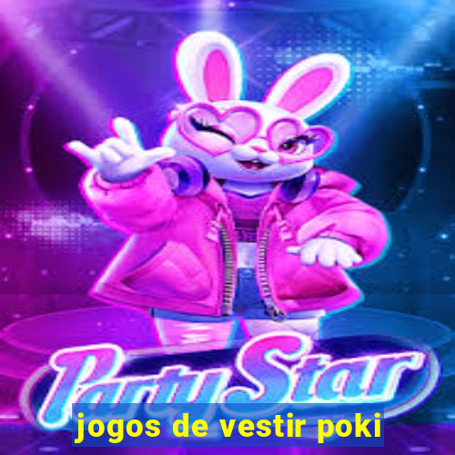 jogos de vestir poki