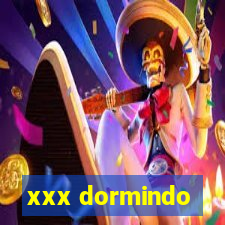 xxx dormindo