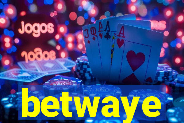 betwaye