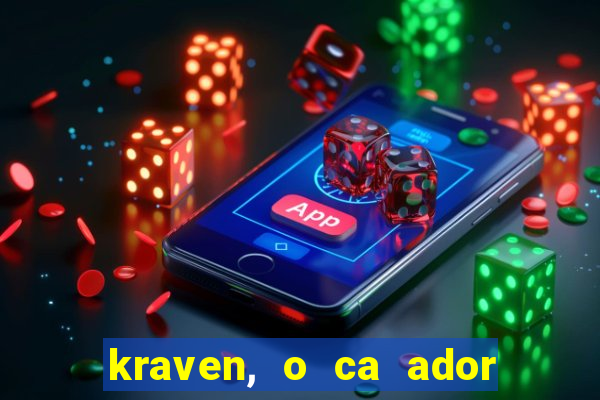 kraven, o ca ador filme completo dublado download