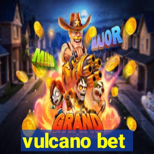 vulcano bet