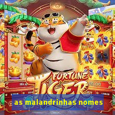 as malandrinhas nomes