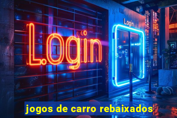 jogos de carro rebaixados