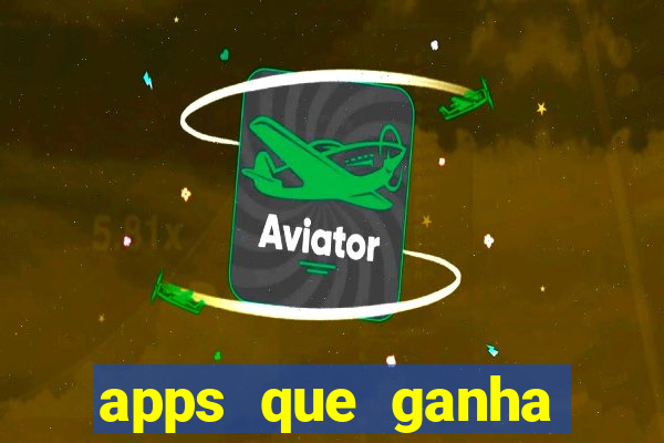 apps que ganha dinheiro jogando