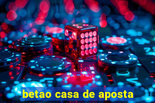betao casa de aposta