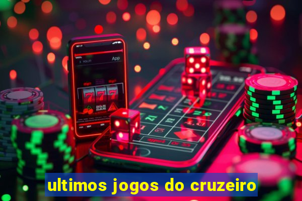 ultimos jogos do cruzeiro