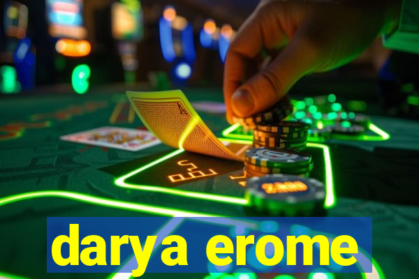 darya erome