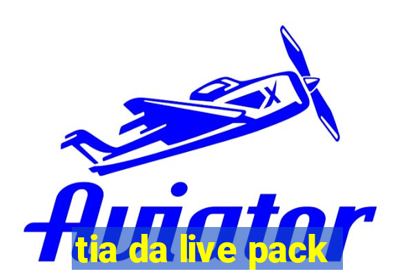 tia da live pack