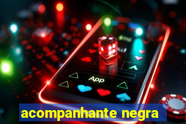 acompanhante negra