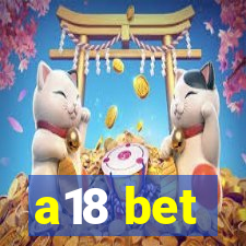 a18 bet