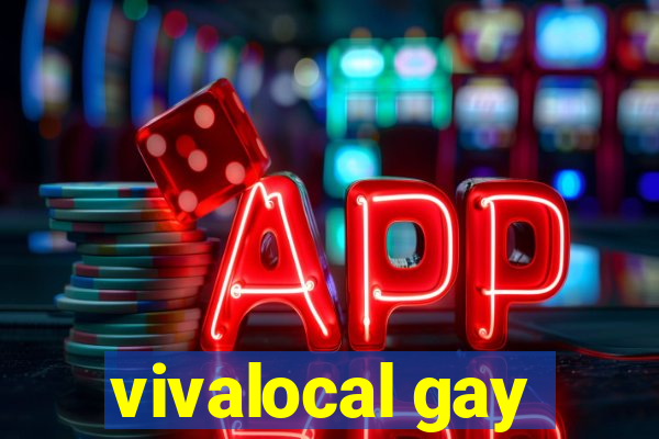 vivalocal gay