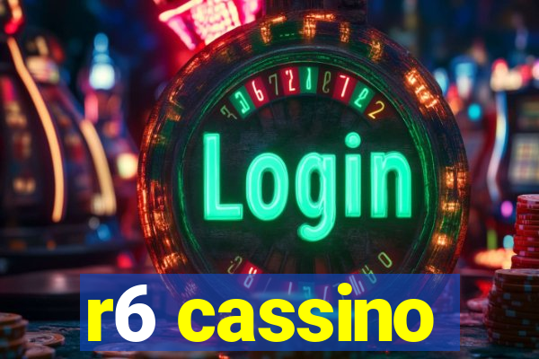 r6 cassino