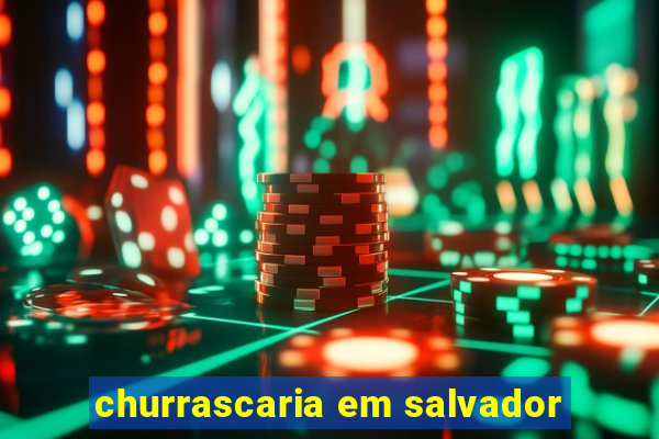 churrascaria em salvador