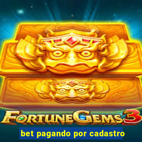 bet pagando por cadastro