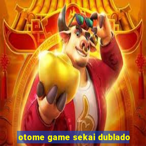 otome game sekai dublado